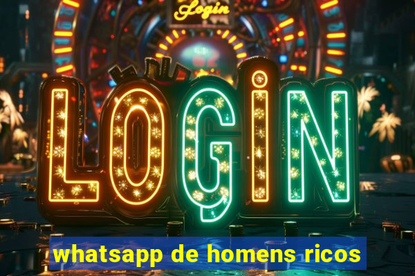 whatsapp de homens ricos